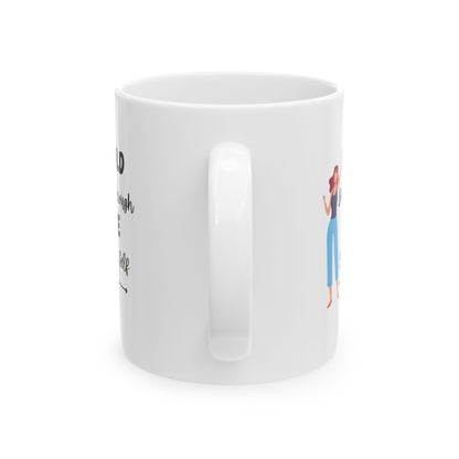 Be Bold Customized Ceramic Mug 11oz