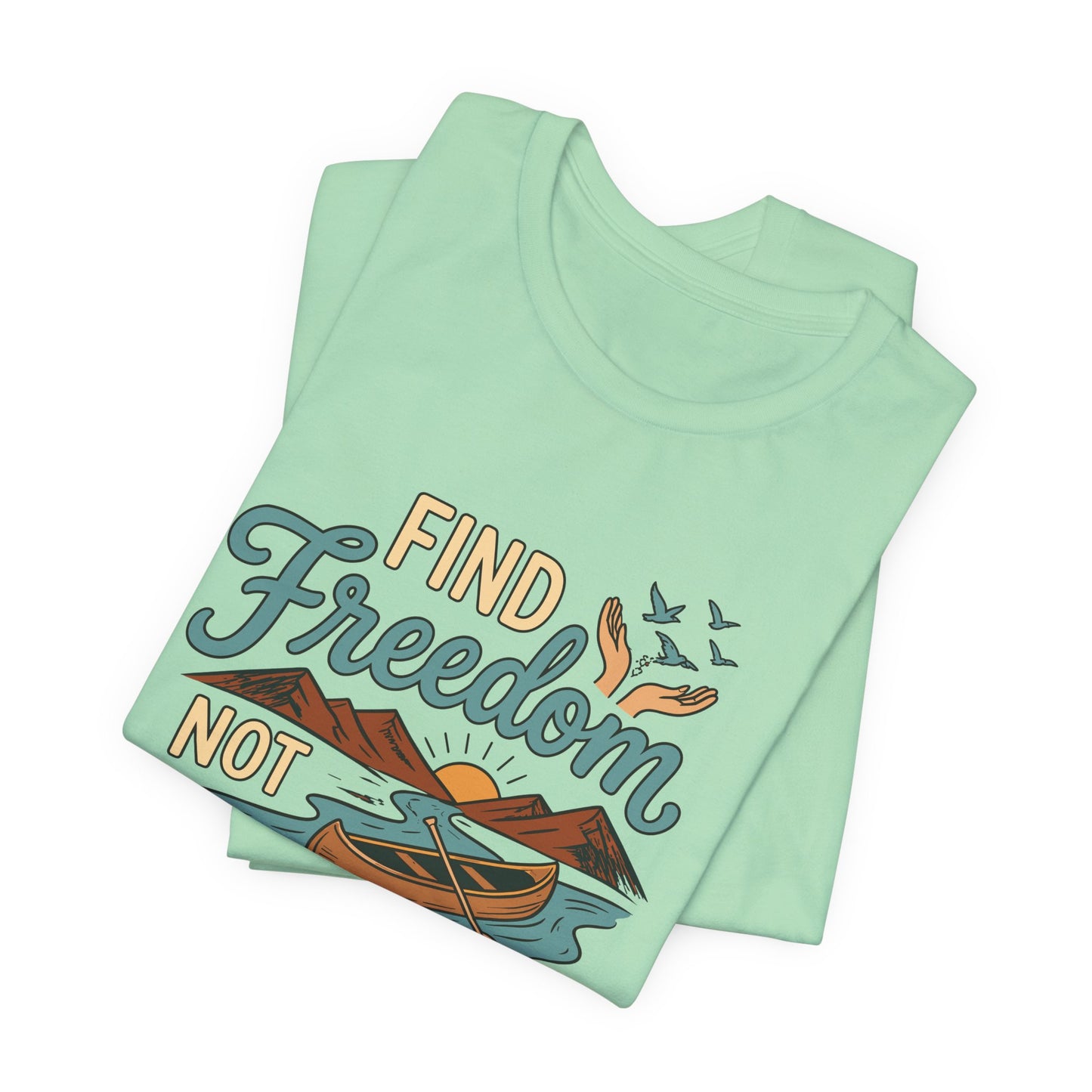 Find Freedom T-Shirt