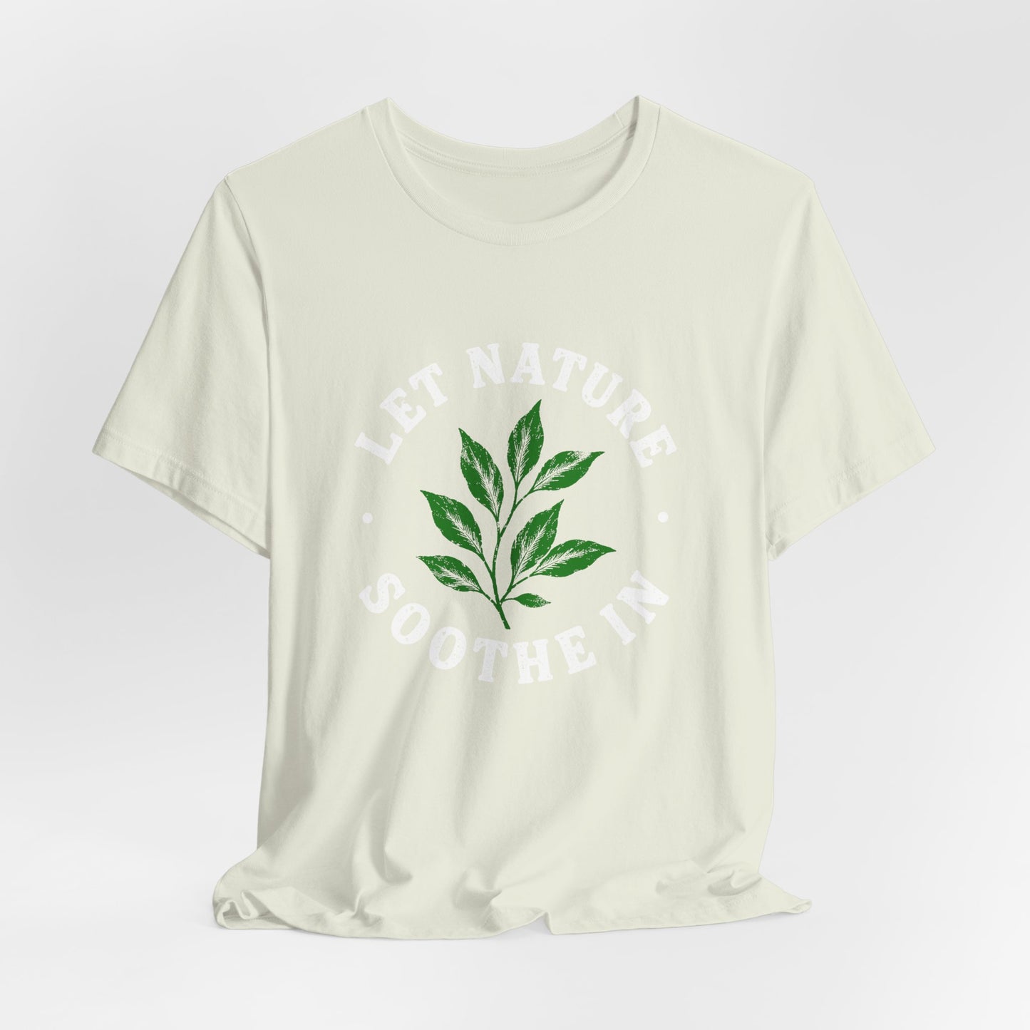 Let Nature Soothe In T-Shirt