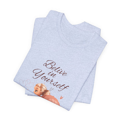 Believe in Yourself Customized Unisex Jersey Short Sleeve Tee