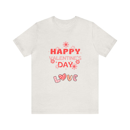 Happy Valentine Day Love  Unisex Jersey Short Sleeve Tee