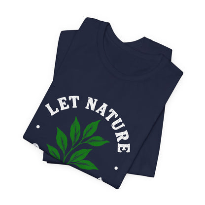 Let Nature Soothe In T-Shirt