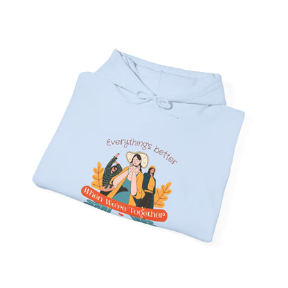 Everything is Better When we are Together Customized Unisex Heavy Blend™ Hooded Sweatshirt