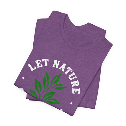 Let Nature Soothe In T-Shirt