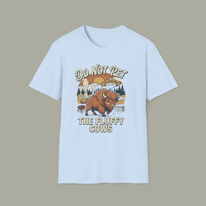 Do Not Pet The Fluffy Cows T-Shirt — Funny Buffalo Graphic Tee