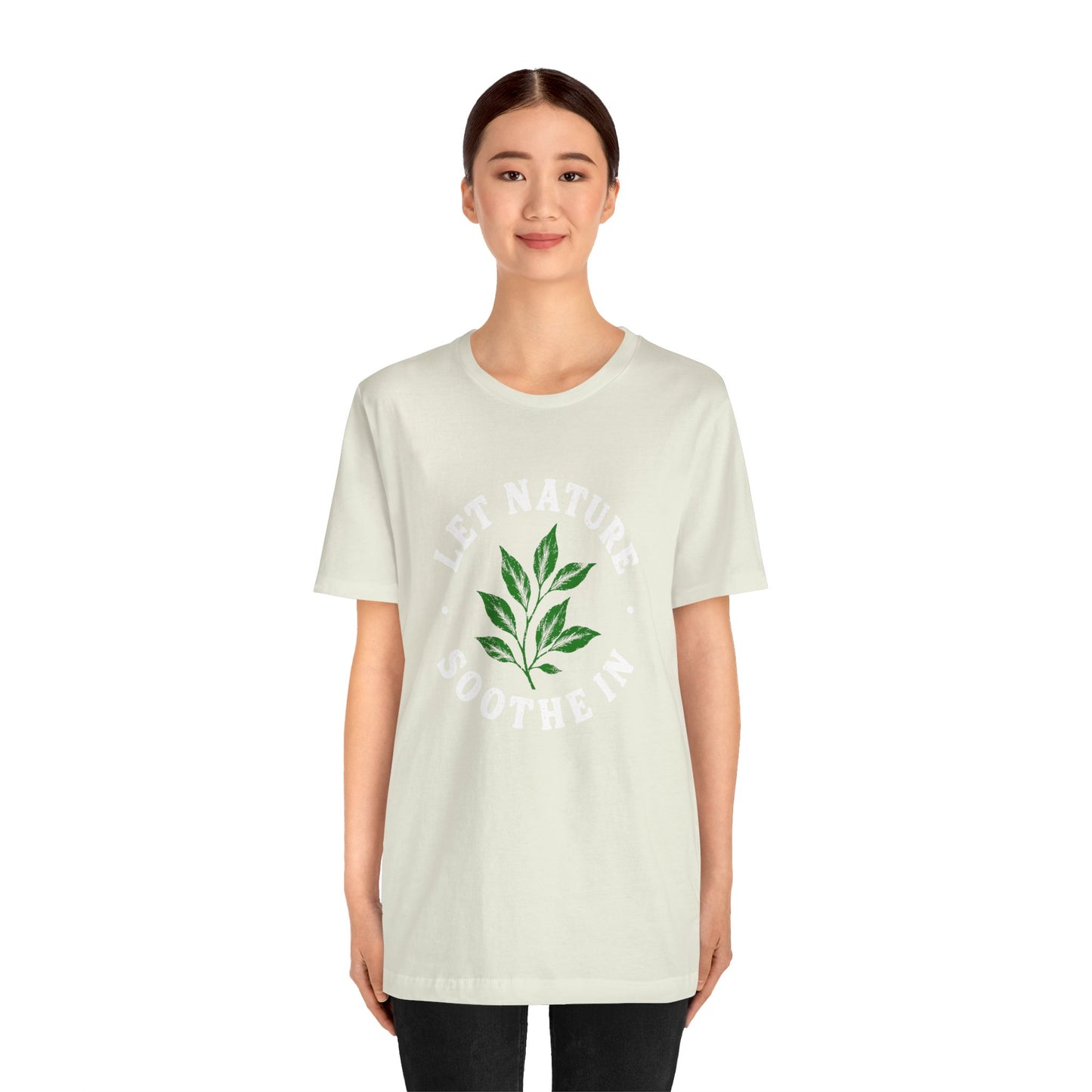 Let Nature Soothe In T-Shirt