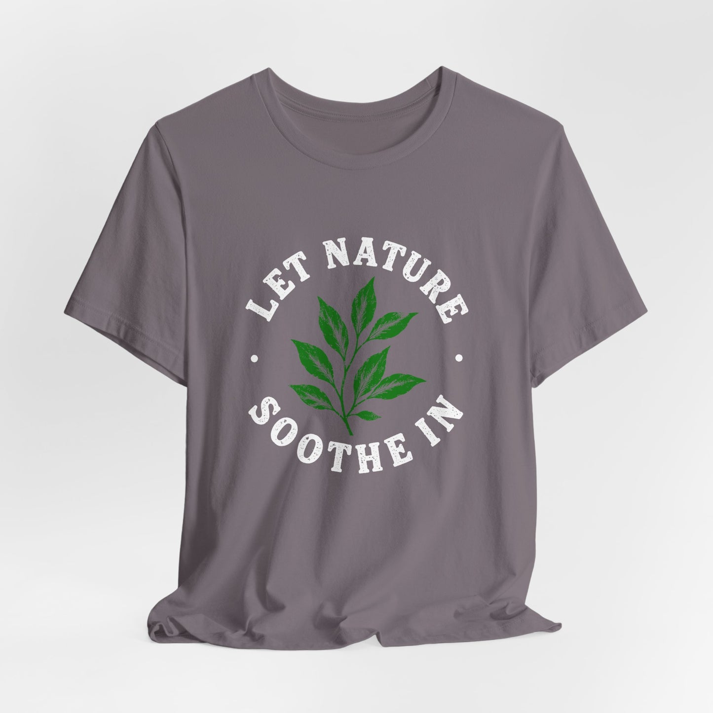 Let Nature Soothe In T-Shirt
