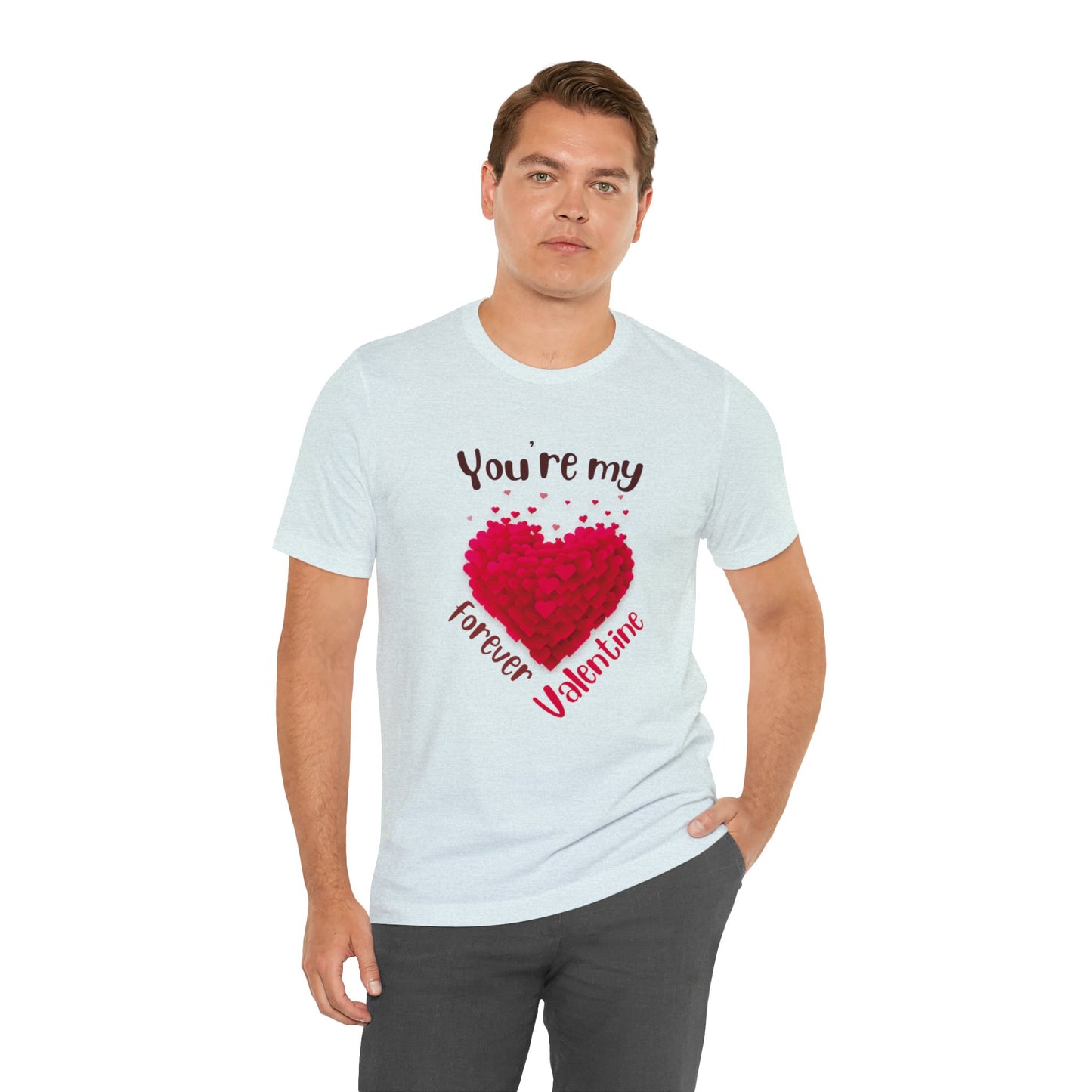 You Are My Forever Valentine Customized Unisex Jersey Short Sleeve Tee