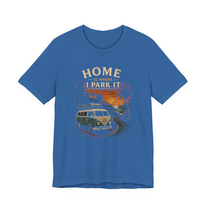 Home Is Where I Park It T-Shirt