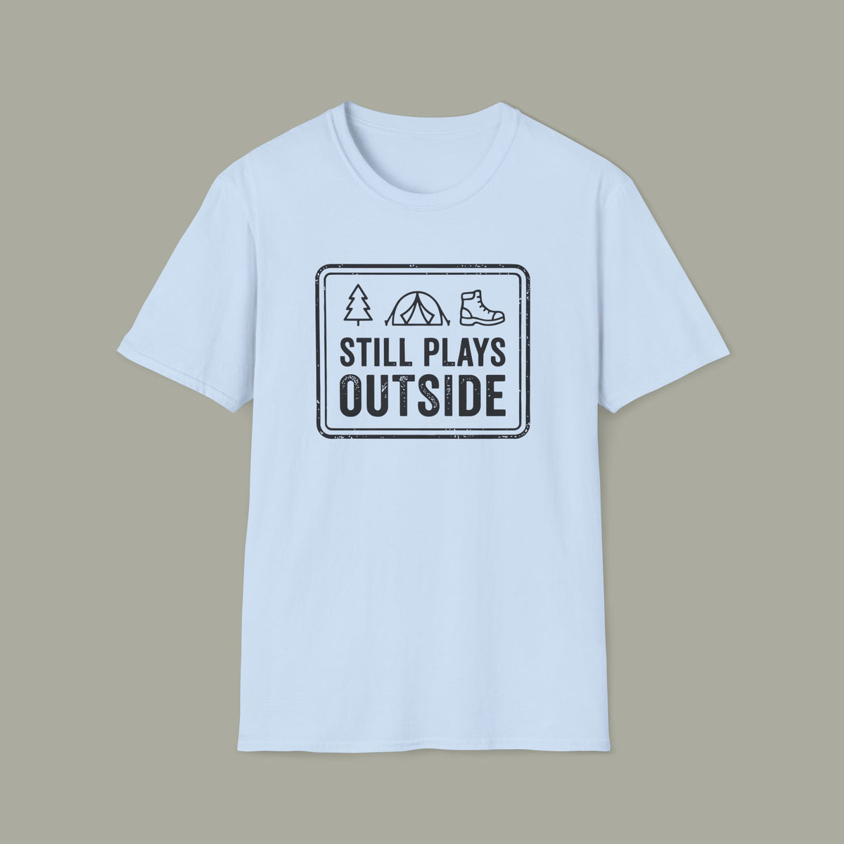 Still Plays Outside T-Shirt — Vintage Outdoor Camping Graphic Tee