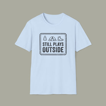 Still Plays Outside T-Shirt — Vintage Outdoor Camping Graphic Tee