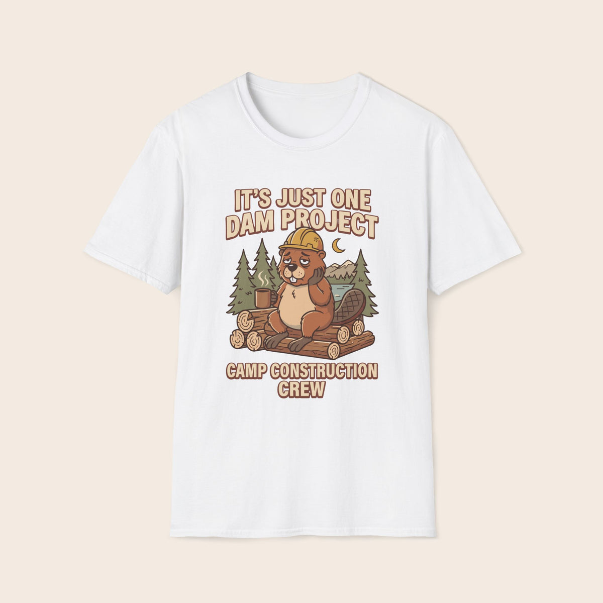Beaver Camp Construction T-Shirt — "It's Just One Dam Project" Outdoor Crew Tee