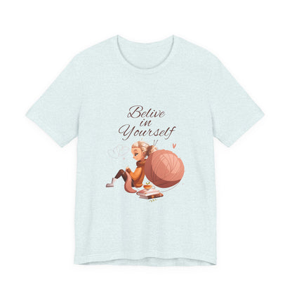 Believe in Yourself Customized Unisex Jersey Short Sleeve Tee