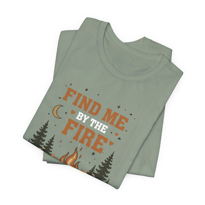 Find Me By The Fire T-Shirt