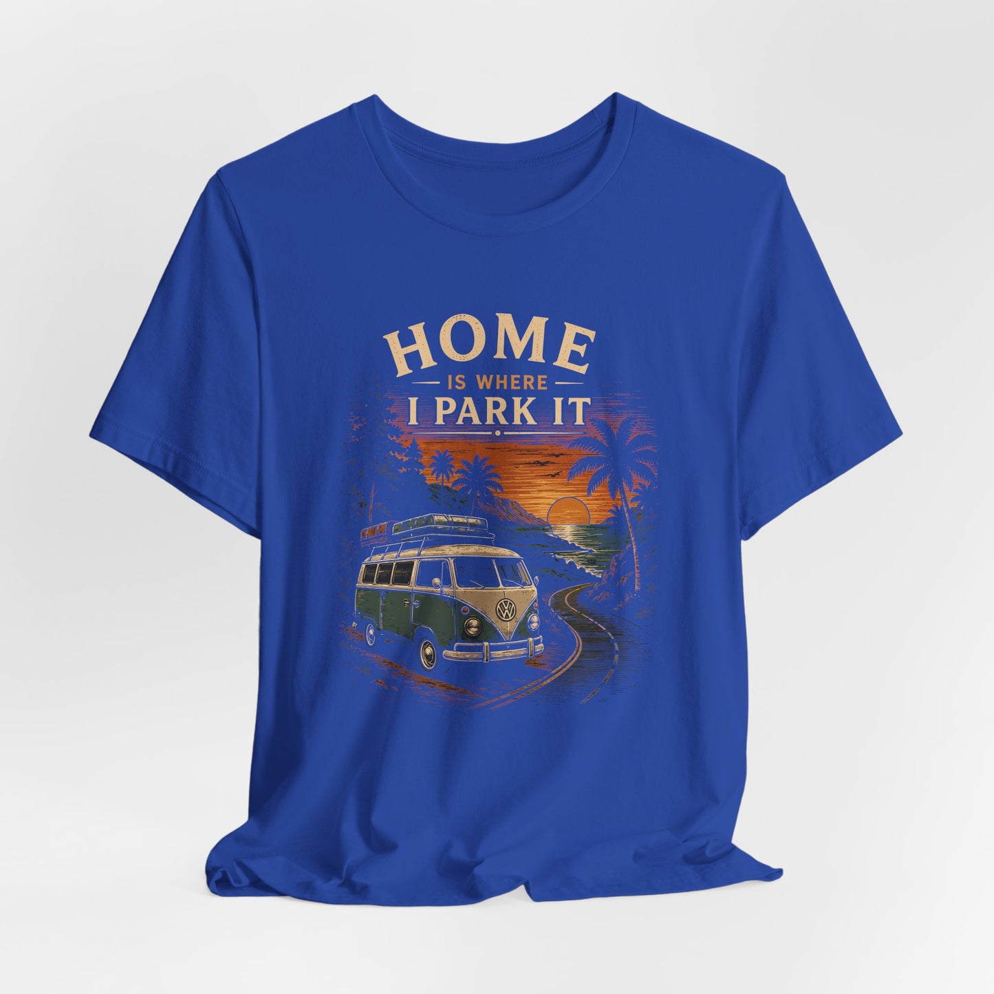 Home Is Where I Park It T-Shirt
