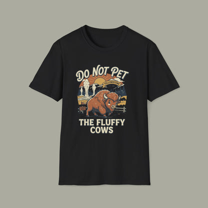 Do Not Pet The Fluffy Cows T-Shirt — Funny Buffalo Graphic Tee
