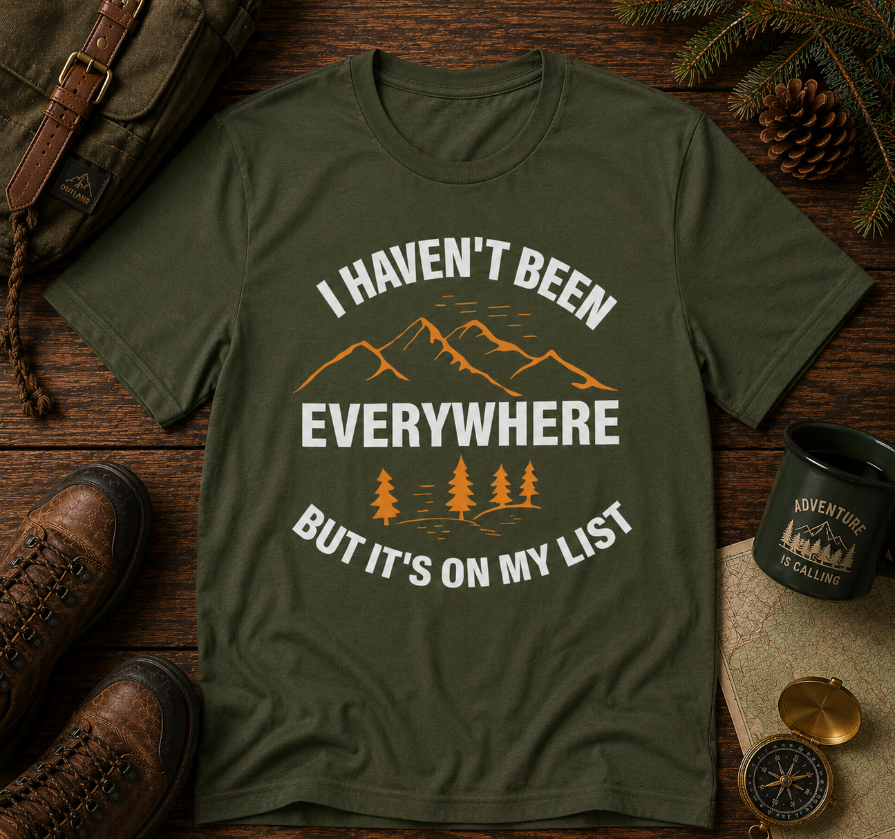I Haven't Been Everywhere T-Shirt