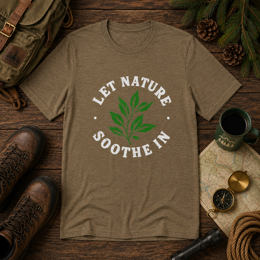 Let Nature Soothe In T-Shirt